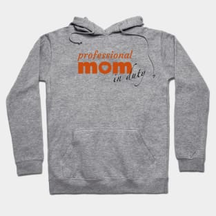 Professional mom in duty Hoodie